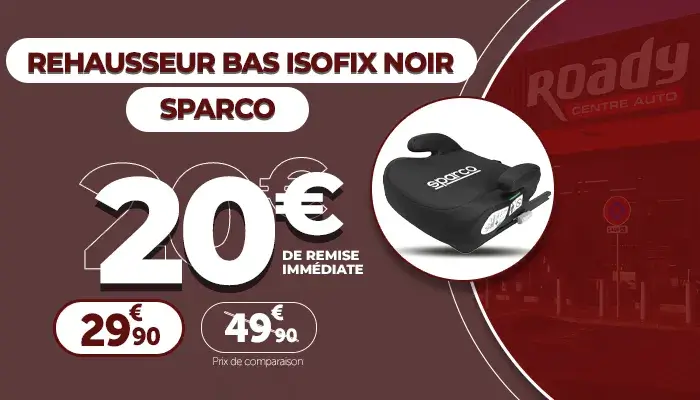 Rehausseur Bas ISOFIX 20€ de remise immédiate