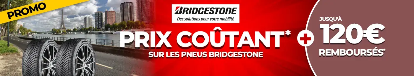 Prix coûtant sur les pneus BRIDGESTONE et jusqu'à 120€ remboursés