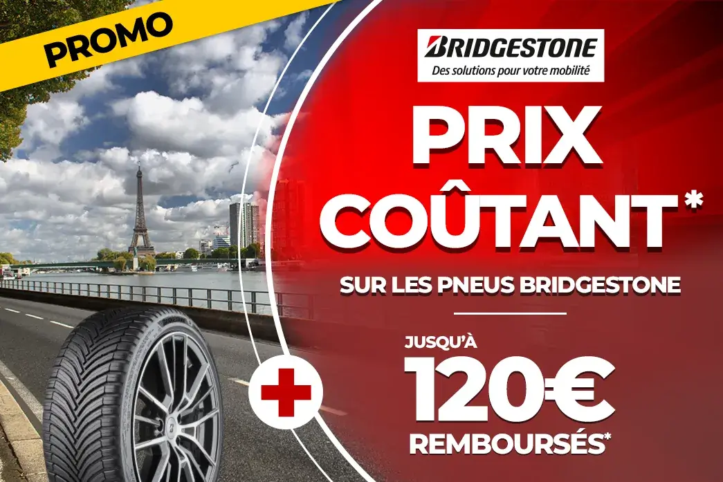 Prix coûtant sur les pneus BRIDGESTONE et jusqu'à 120€ remboursés Prix coûtant sur les pneus BRIDGESTONE et jusqu'à 120€ remboursés