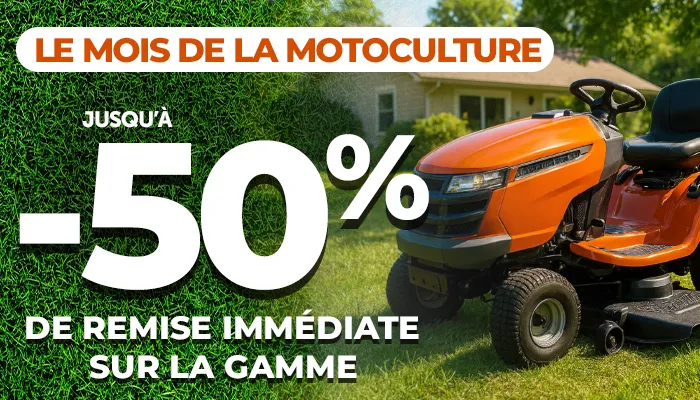 Le mois de la motoculture - Jusqu'à 50% de remise immédiate