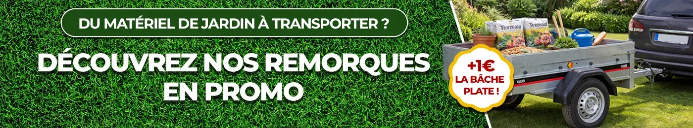 Découvrez nos remorques en promo
