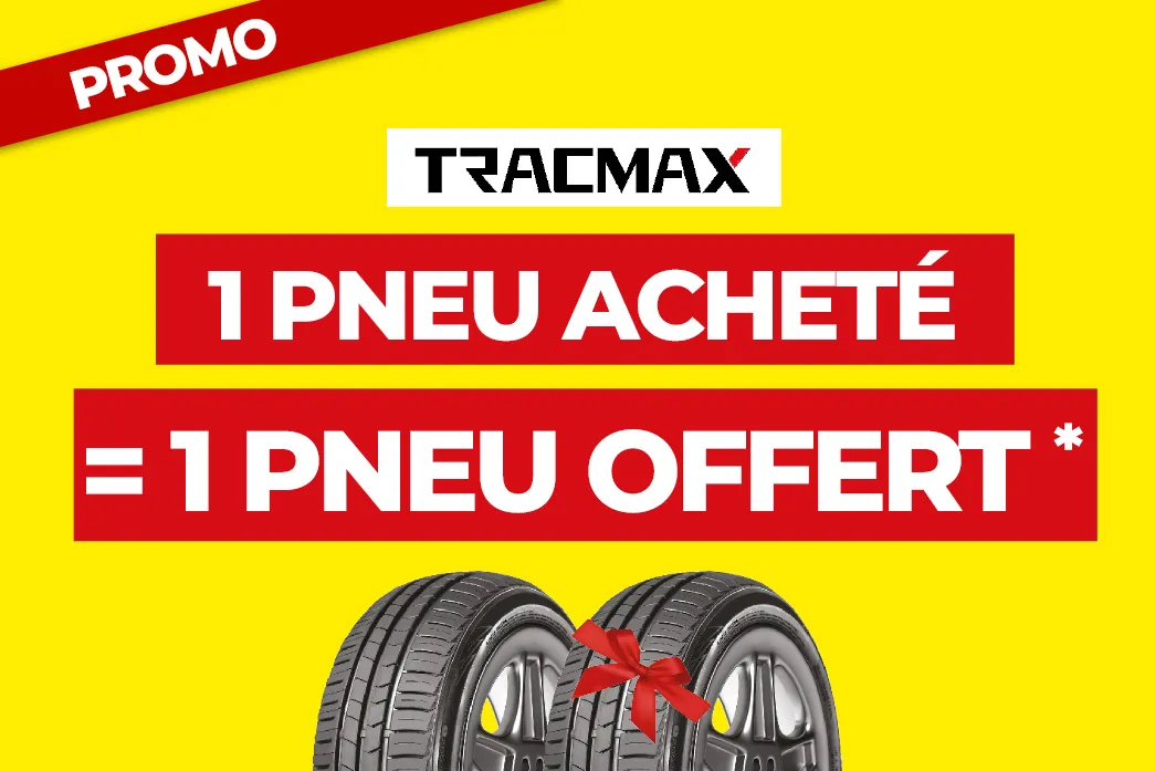 TRACMAX - 1 pneu acheté = 1 pneu offert TRACMAX - 1 pneu acheté = 1 pneu offert