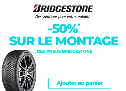 -50% sur le montage des pneus BRIDGESTONE -50% sur le montage des pneus BRIDGESTONE
