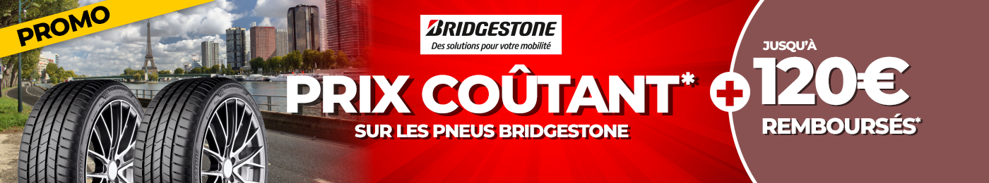 Prix coûtant sur les pneus Bridgestone et jusqu'à 120 € remboursé