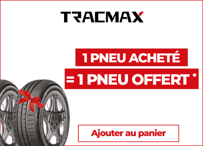 TRACMAX - 1 pneu acheté = 1 pneu offert TRACMAX - 1 pneu acheté = 1 pneu offert