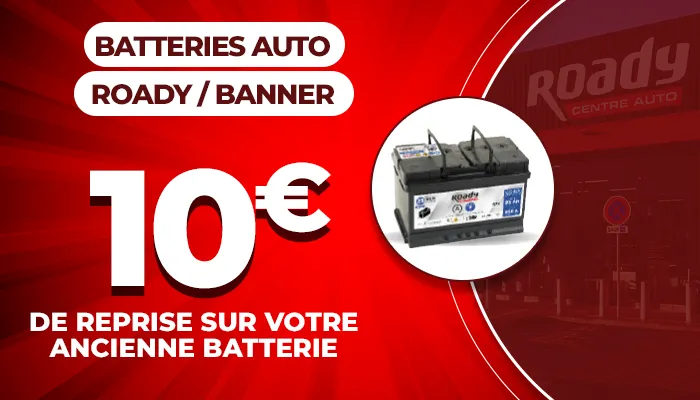 Batteries auto ROADY - BANNER - 10€ de reprise sur votre ancienne batterie