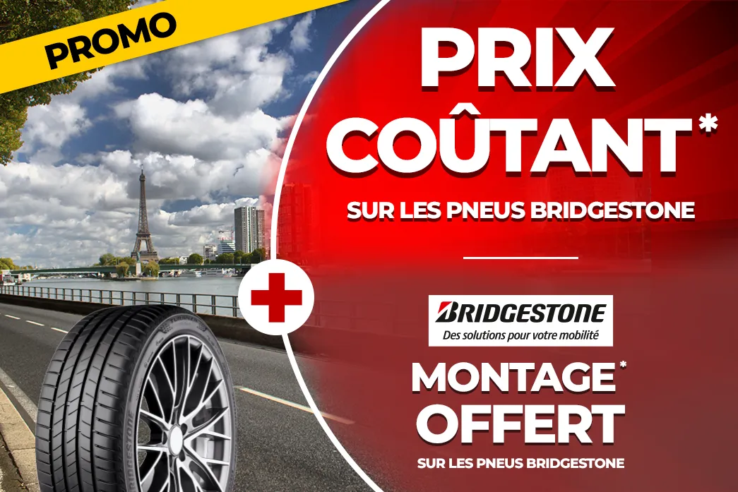 Prix coûtant et montage offert sur les pneus Bridgestone