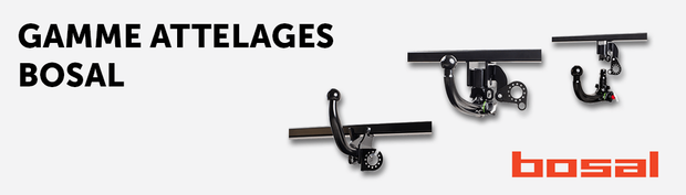 Gamme attelages BOSAL Gamme attelages BOSAL